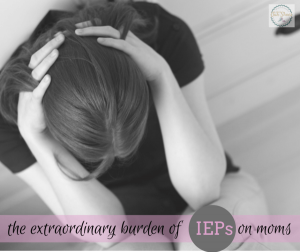 the-extraordinary-burden-of-IEPs-on-moms